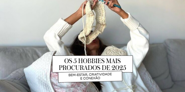 Os 5 hobbies mais procurados de 2025: bem-estar, criatividade e conexão