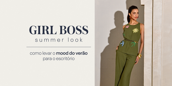 Girl Boss Summer Look: como levar o mood do verão para o escritório